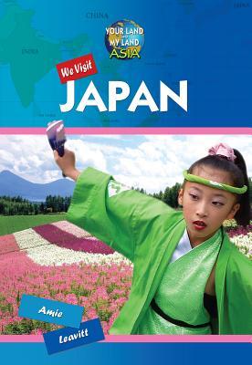 We Visit Japan (Your Land and My Land: Asia)