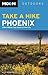 Moon Take a Hike Phoenix: Hikes within Two Hours of the City (Moon Outdoors)