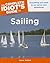 The Complete Idiot's Guide to Sailing by Diane Selkirk