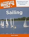 The Complete Idiot's Guide to Sailing
