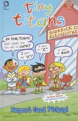 Tiny Titans: Report Card Pickup! (Library Binding)