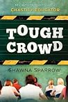 Tough Crowd by Shawna Sparrow Tough Crowd by Shawna Sparrow