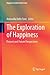 The Exploration of Happiness: Present and Future Perspectives (Happiness Studies Book Series)
