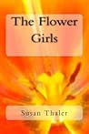 The Flower Girls by Susan Thaler