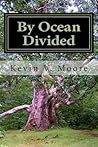 "By Ocean Divided" by Kevin V. Moore