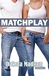 Matchplay by Dakota Madison
