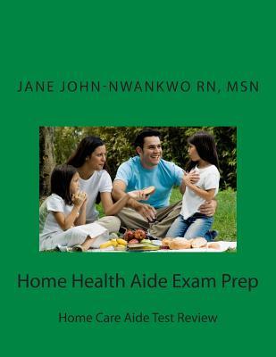 Home Health Aide Exam Prep: Home Care Aide Test Review (Exam Prep Series)