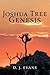 Joshua Tree Genesis by D.J. Evans