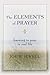 The Elements of Prayer: Lea...