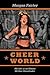 Cheer World: My Life as an Illinois All-Star Cheerleader