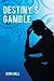 Destiny's Gamble