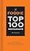 Foodie Top 100 Restaurants Worldwide: Selected by the World's Top Food Critics and Glam Media's Foodie Editors