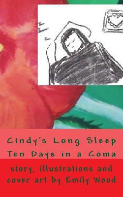 Cindy's Long Sleep: Ten Days in a Coma