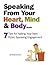 Speaking From Your Heart, Mind & Body... by Nelda Schulte