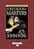 Foxes Book of Martyrs by John Foxe Foxes Book of Martyrs by John Foxe
