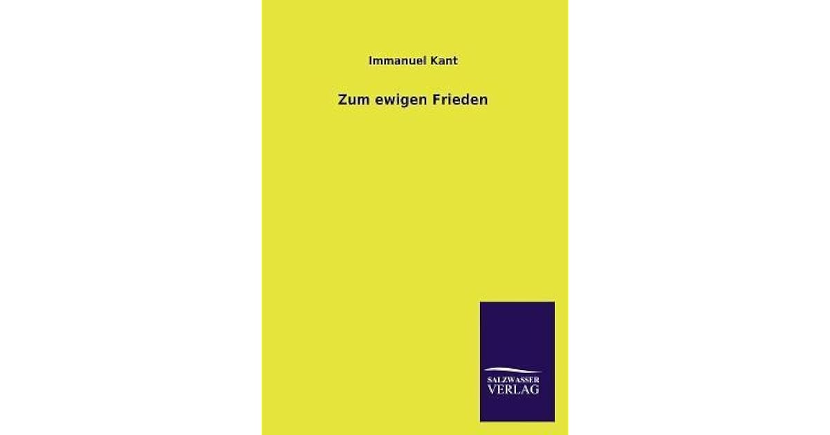 Zum ewigen Frieden by Immanuel Kant Zum ewigen Frieden by Immanuel Kant