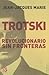 Trotski. Revolucionario sin fronteras (Tezontle) (Spanish Edition)