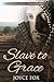 Slave to Grace