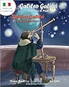 Galileo Galilei E La Torre Di Pisa - Galileo Galilei and the Pisa Tower: A Bilingual Picture Book about the Italian Astronomer (Italian-English Text) (Italian Edition)