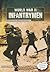 World War II Infantrymen: A...