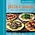 The Easy Kitchen: Pizza & Focaccia: Simple recipes for delicious food every day