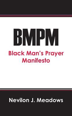 Bmpm: Black Man's Prayer Manifesto
