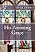 His Amazing Grace