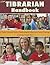 The Tibrarian Handbook: A Teacher-Librarian's Guide to Transforming the Library into a Center of Learning
