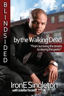 Blindsided by the Walking Dead: From Surviving the Streets to Slaying the Geeks
