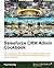 Salesforce CRM Admin Cookbook by Paul Goodey