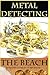 Metal Detecting the Beach