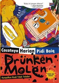 Drunken Molen: Kumpulnya Kisah Tidak Teladan (Cacatnya Harian Pidi Baiq)