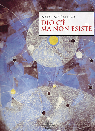 Dio c'è ma non esiste