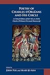 The Poetry of Charles d'Orléans and His Circle: A Critical Edition of Bnf Ms. Fr. 25458, Charles d'Orléans's Personal Manuscript of His Poetry and that of His Court at Blois The Poetry of Charles d'Orléans and His Circle: A Critical Edition of Bnf Ms. Fr. 25458, Charles d'Orléans's Personal Manuscript of His Poetry and that of His Court at Blois