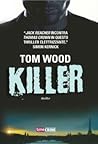 Killer by Tom Wood Killer by Tom Wood