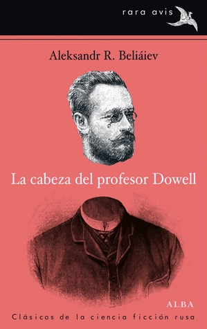 Portada de La cabeza del profesor Dowell, de Alexander Belyaev