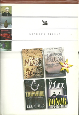 Reader's Digest Condensed Books 1999 - The Sands Of Sakkara, The Snow Falcon, Tripwire, Donor