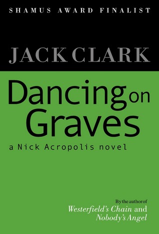 Dancing on Graves (Nick Acropolis, #3)