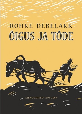 Õigus ja tõde : libauudised 1994-2009