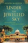 Under the Jewelled Sky by Alison   McQueen