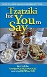 Tzatziki for you to Say by John Manuel