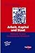 Arbeit, Kapital und Staat: Plädoyer für eine demokratische Wirtschaft