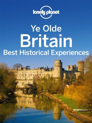 Ye Olde Britain: Best Historical Experiences (Kindle Edition)