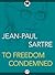 Jean-Paul Sartre: To Freedo...