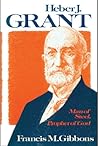 Heber J. Grant: M...
