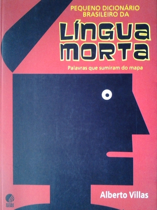 Pequeno dicionário brasileiro da língua morta