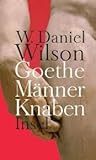 Goethe Männer Knaben - Ansichten zur ›Homosexualität‹