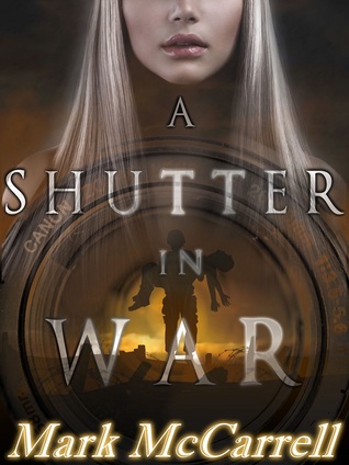 A Shutter in War (Kindle Edition)
