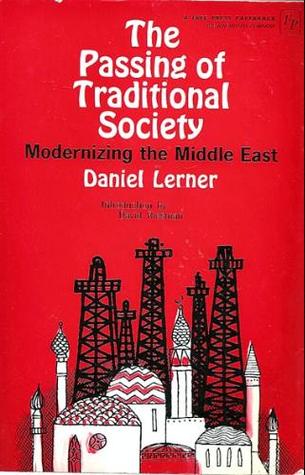 The Passing of Traditional Society: Modernizing The Middle East