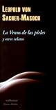 La venus de las pieles y otros relatos by Leopold von Sacher-Masoch